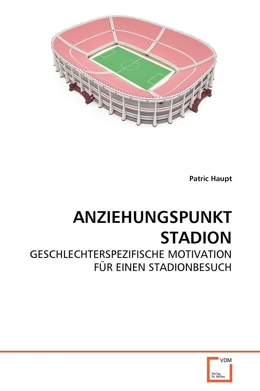 ANZIEHUNGSPUNKT STADION: GESCHLECHTERSPEZIFISCHE MOTIVATION FÜR EINEN STADIONBESUCH Law