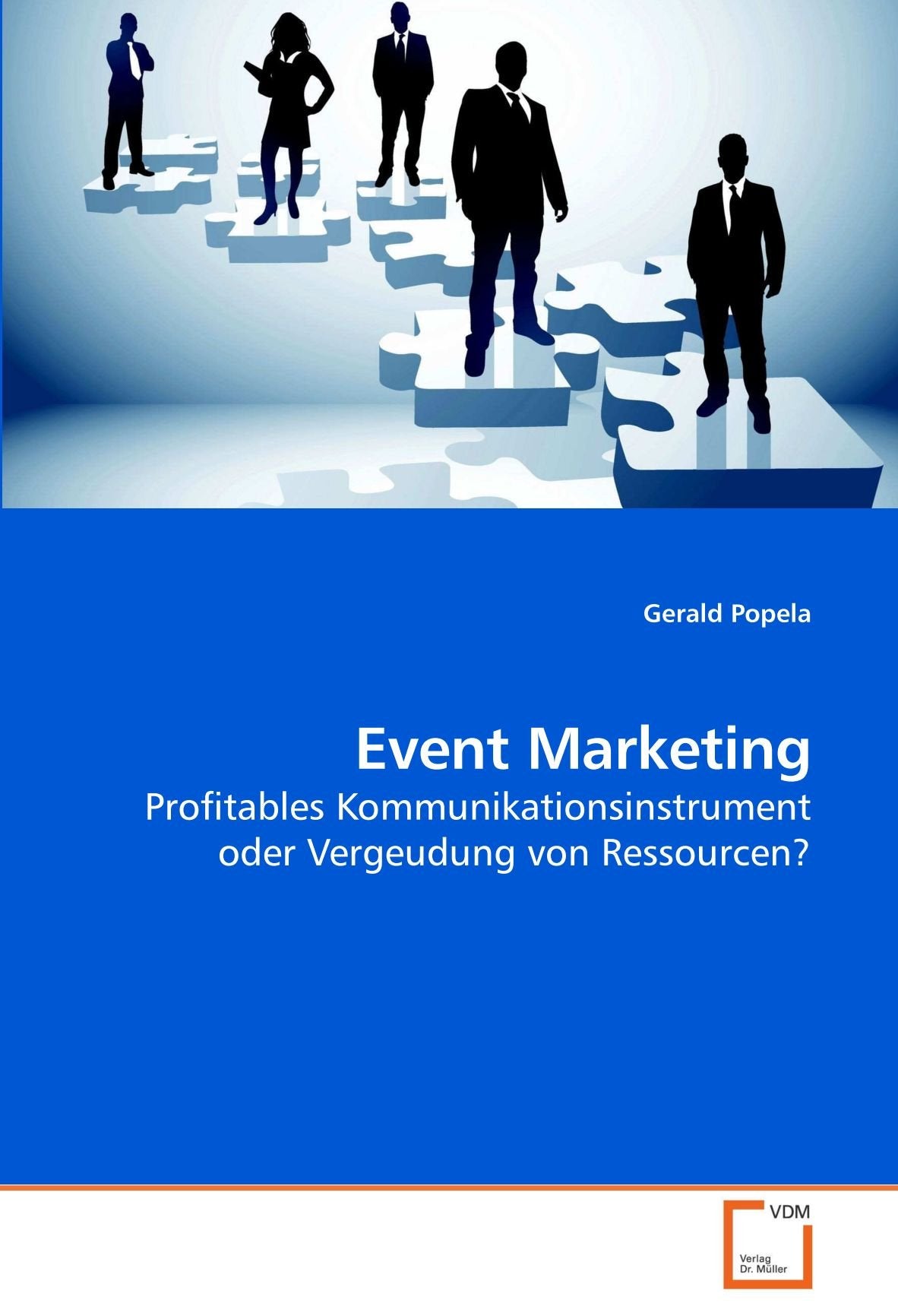 Event Marketing: Profitables Kommunikationsinstrument oder Vergeudung von Ressourcen? Law