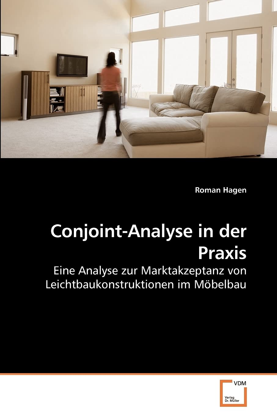 Conjoint-Analyse in der Praxis: Eine Analyse zur Marktakzeptanz von Leichtbaukonstruktionen im Möbelbau Law
