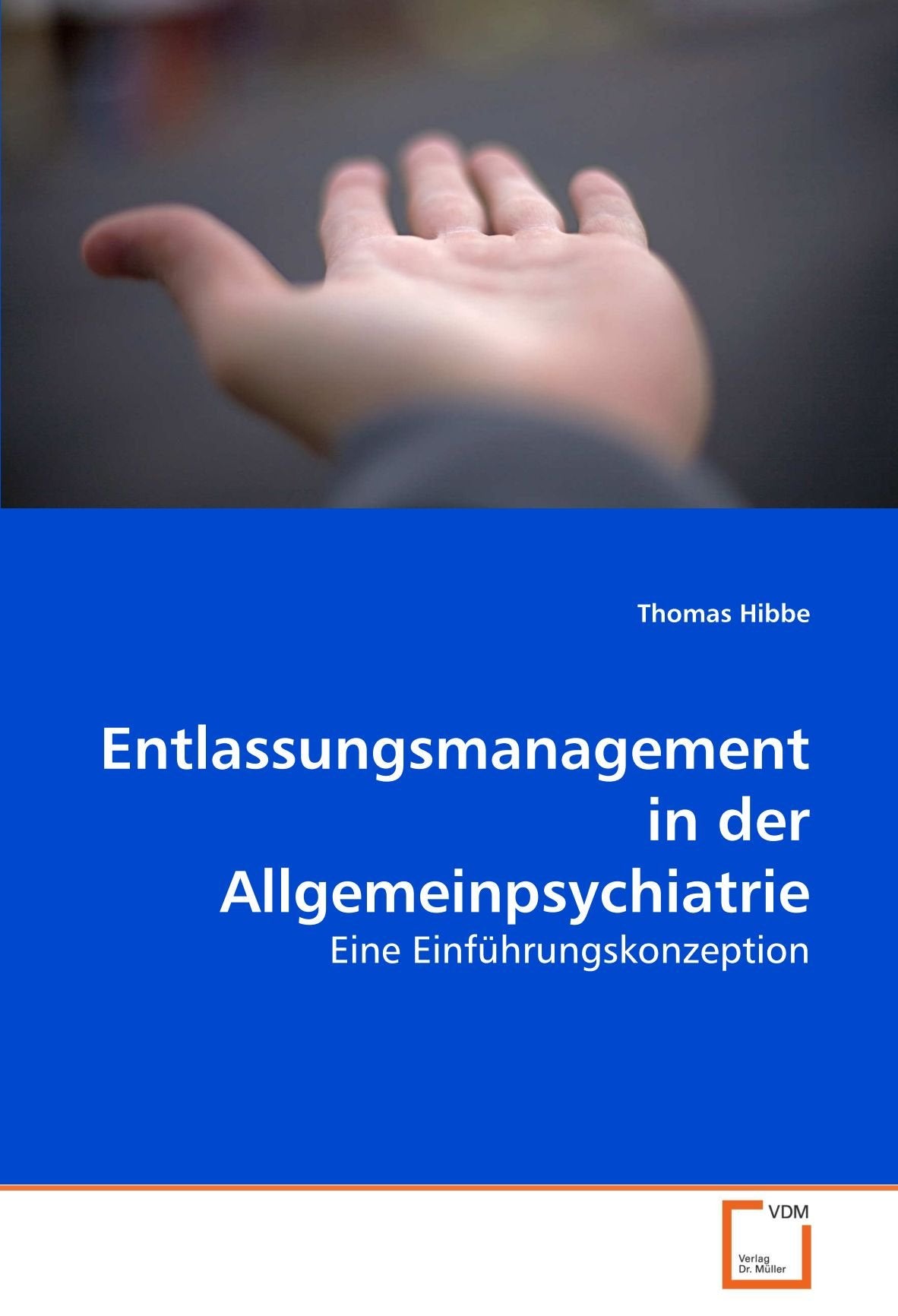 Entlassungsmanagement in der Allgemeinpsychiatrie: Eine Einführungskonzeption Medicine