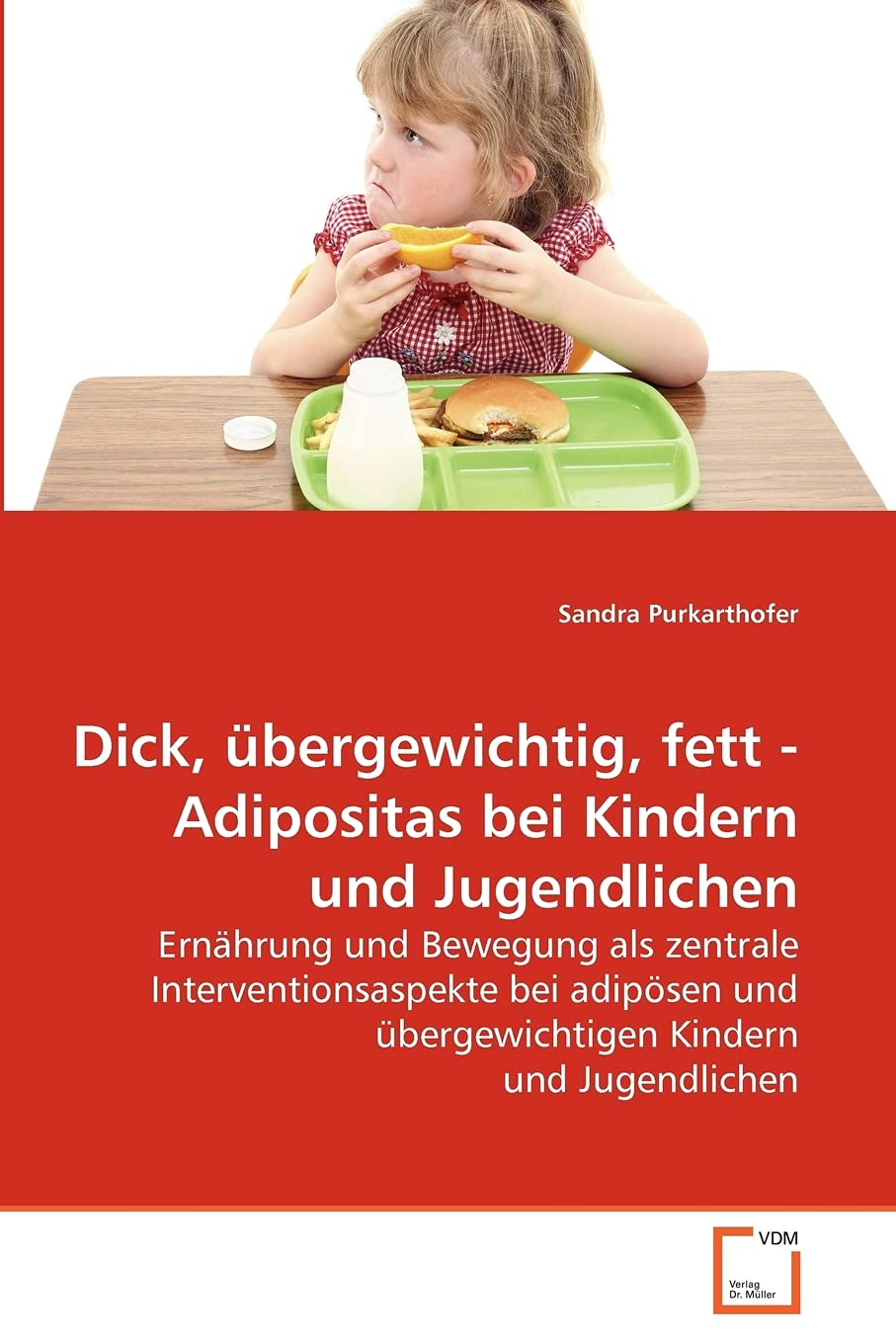 Dick, übergewichtig, fett - Adipositas bei Kindern und Jugendlichen: Ernährung und Bewegung als zentrale Interventionsaspekte bei adipösen und übergewichtigen Kindern und Jugendlichen Leisure & Fun