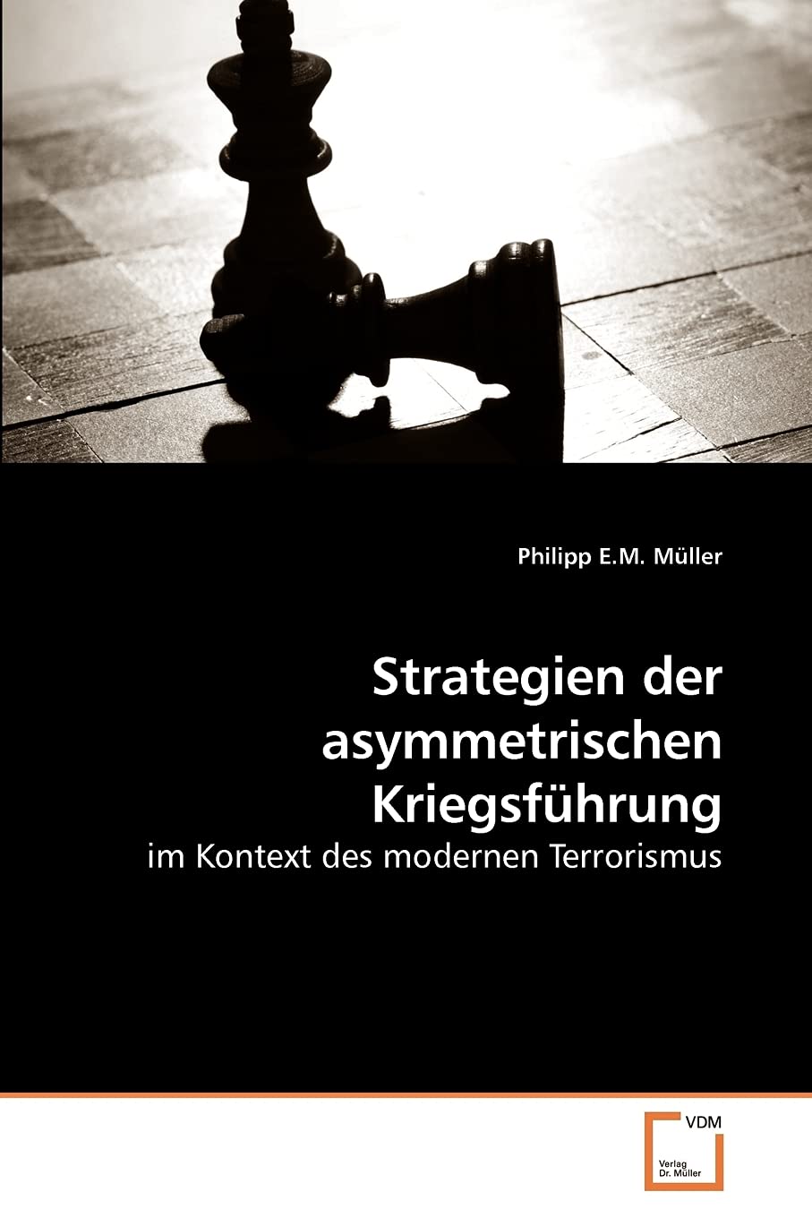Strategien der asymmetrischen Kriegsführung: im Kontext des modernen Terrorismus Law