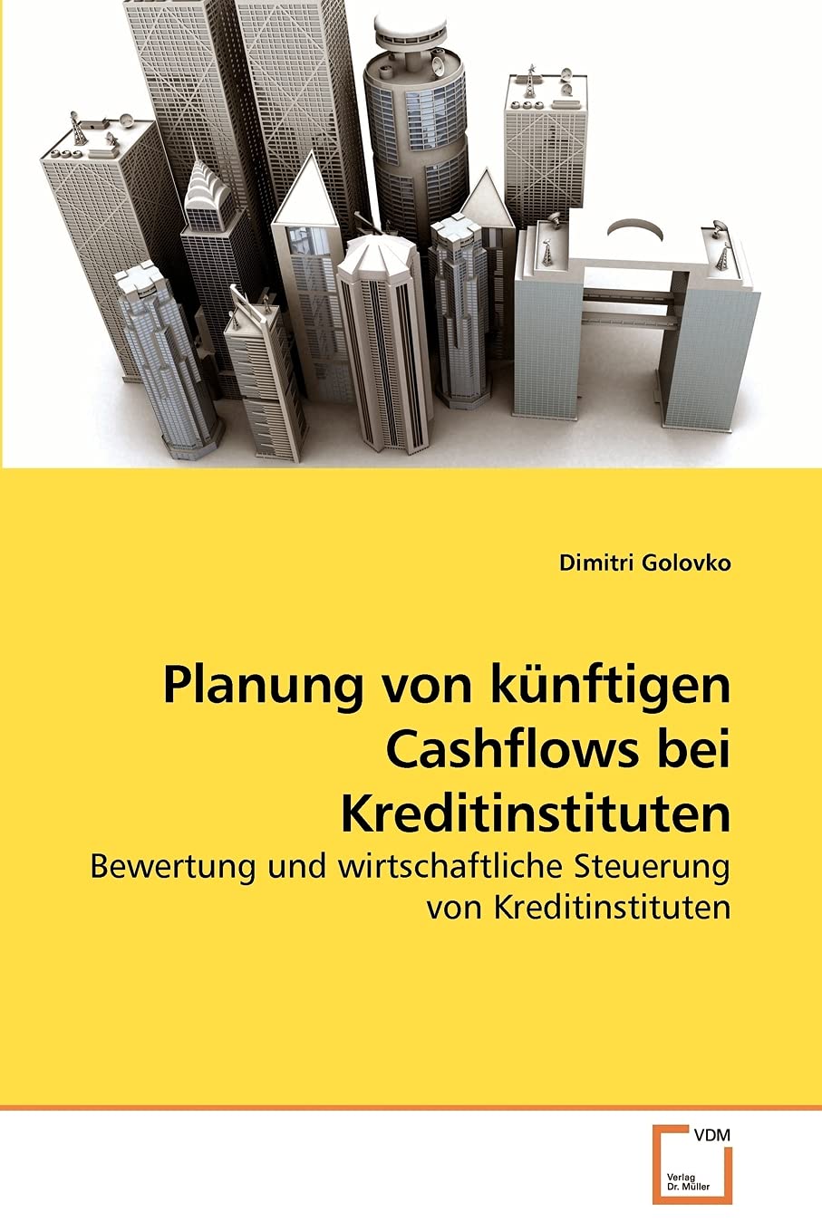 Planung von künftigen Cashflows bei Kreditinstituten: Bewertung und wirtschaftliche Steuerung von Kreditinstituten Law