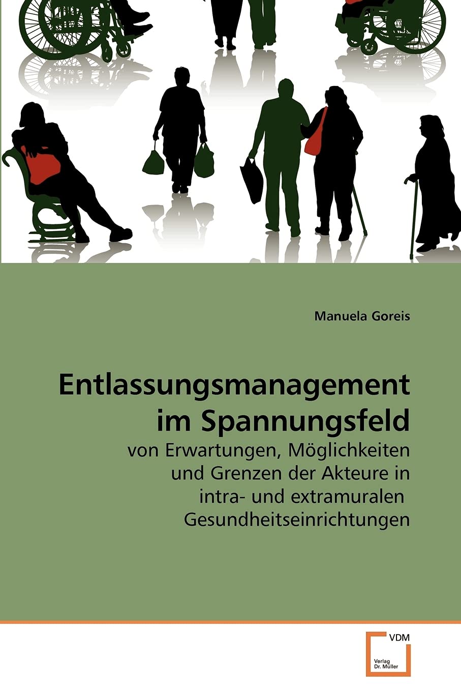 Entlassungsmanagement im Spannungsfeld: von Erwartungen, Möglichkeiten und Grenzen der Akteure in intra- und extramuralen Gesundheitseinrichtungen Law