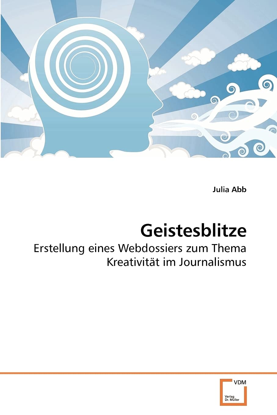 Geistesblitze: Erstellung eines Webdossiers zum Thema Kreativität im Journalismus Law