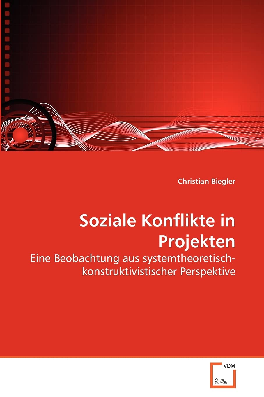Soziale Konflikte in Projekten: Eine Beobachtung aus systemtheoretisch-konstruktivistischer Perspektive Law