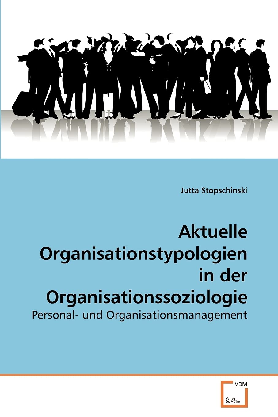 Aktuelle Organisationstypologien in der Organisationssoziologie: Personal- und Organisationsmanagement Law