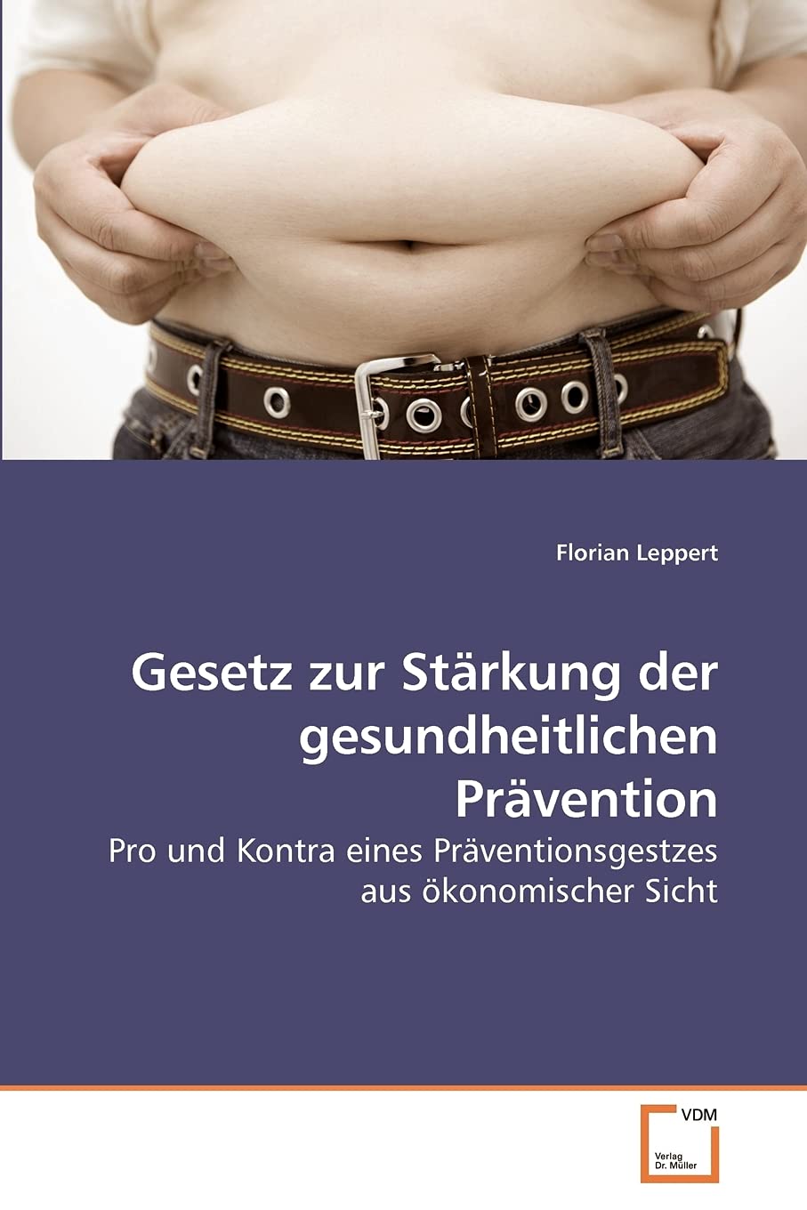 Gesetz zur Stärkung der gesundheitlichen Prävention: Pro und Kontra eines Präventionsgesetzes aus ökonomischer Sicht Law
