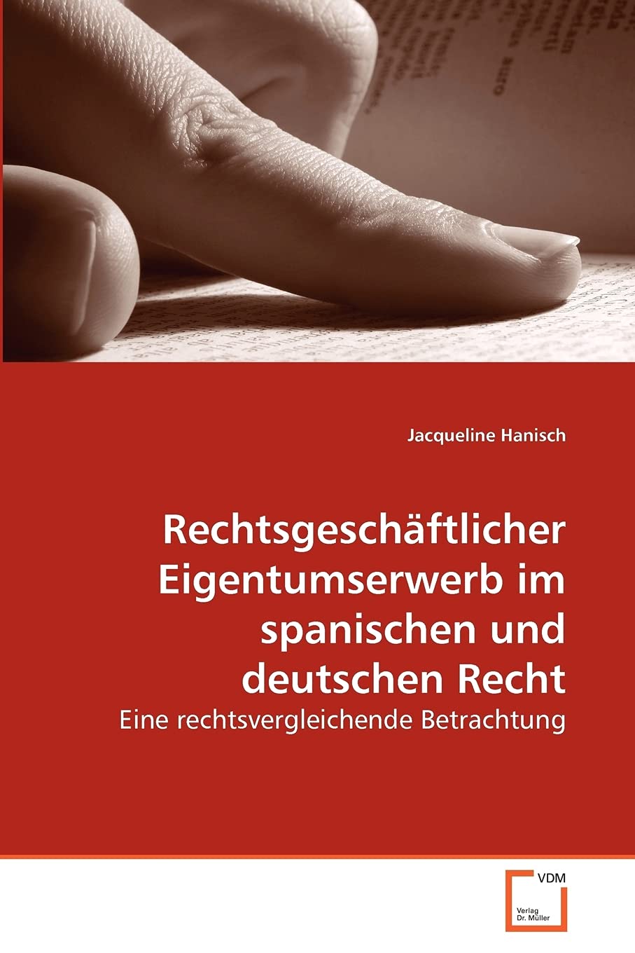 Rechtsgeschäftlicher Eigentumserwerb im spanischen und deutschen Recht: Eine rechtsvergleichende Betrachtung Law