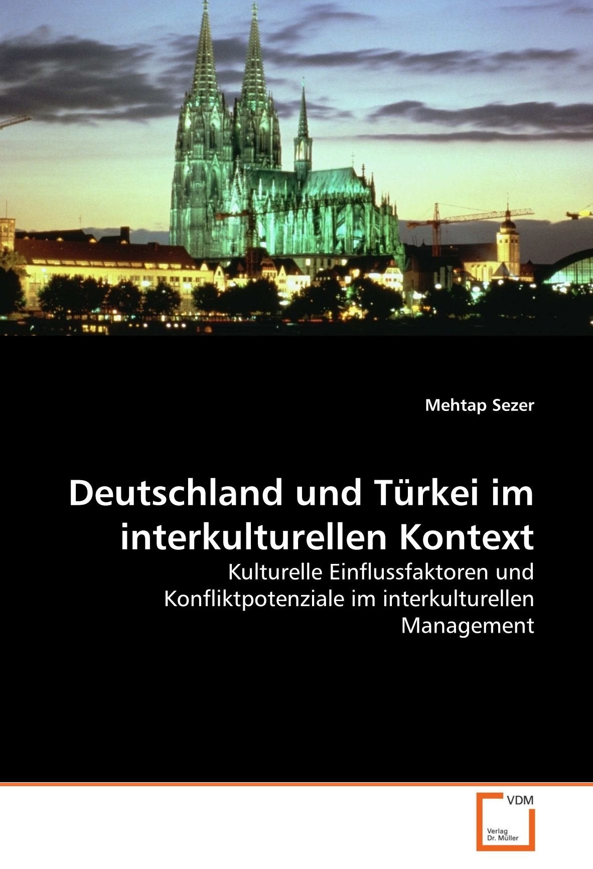 Deutschland und Türkei im interkulturellen Kontext: Kulturelle Einflussfaktoren und Konfliktpotenziale im interkulturellen Management Law
