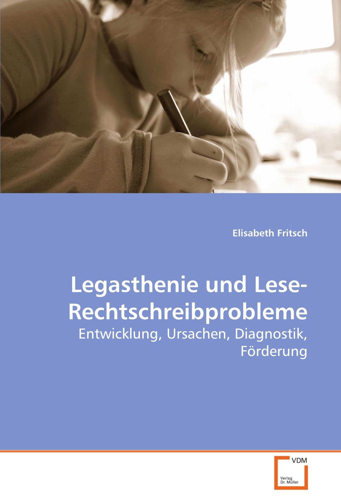 Legasthenie und Lese-Rechtschreibprobleme: Entwicklung, Ursachen, Diagnostik, Förderung Parents & Children