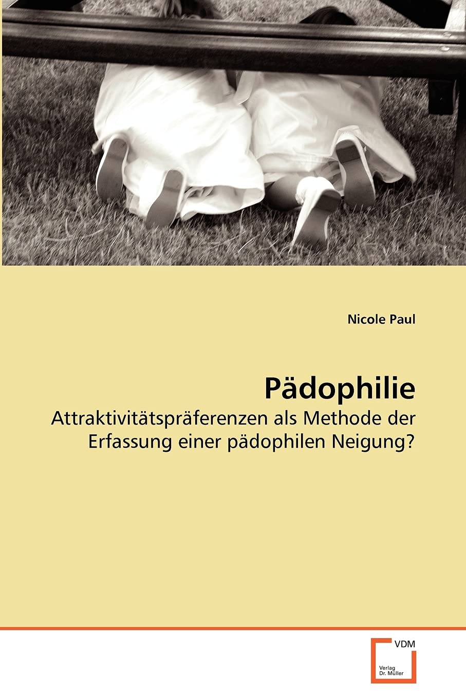 Pädophilie: Attraktivitätspräferenzen als Methode der Erfassung einer pädophilen Neigung? Medicine