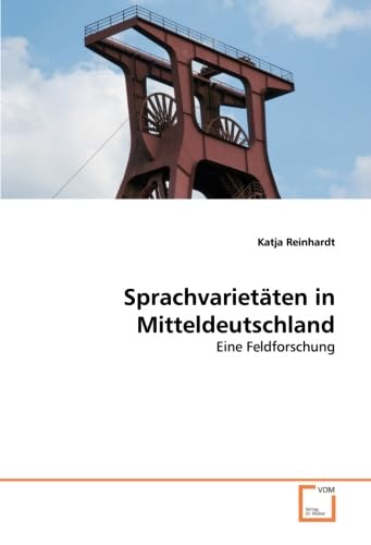Sprachvarietäten in Mitteldeutschland: Eine Feldforschung Social Sciences