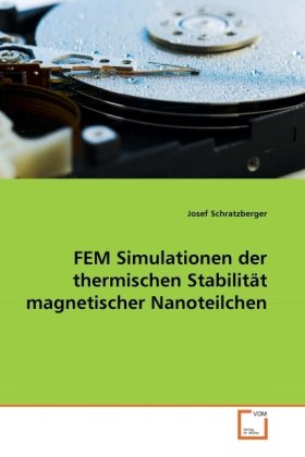 FEM Simulationen der thermischen Stabilität magnetischer Nanoteilchen Books