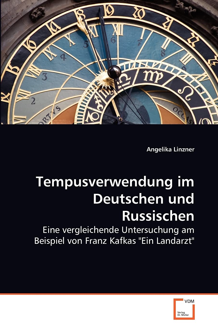 Tempusverwendung im Deutschen und Russischen: Eine vergleichende Untersuchung am Beispiel von Franz Kafkas "Ein Landarzt" Social Sciences