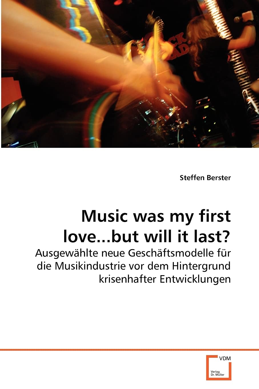 Music was my first love...but will it last?: Ausgewählte neue Geschäftsmodelle für die Musikindustrie vor dem Hintergrund krisenhafter Entwicklungen Law