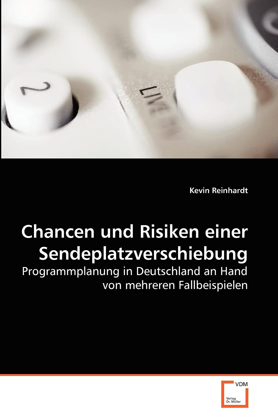 Chancen und Risiken einer Sendeplatzverschiebung: Programmplanung in Deutschland an Hand von mehreren Fallbeispielen Law
