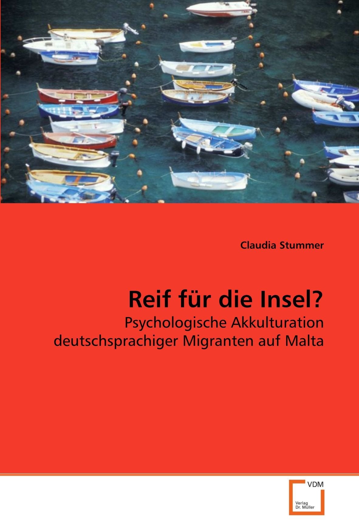 Reif für die Insel?: Psychologische Akkulturation deutschsprachiger Migranten auf Malta Psychology