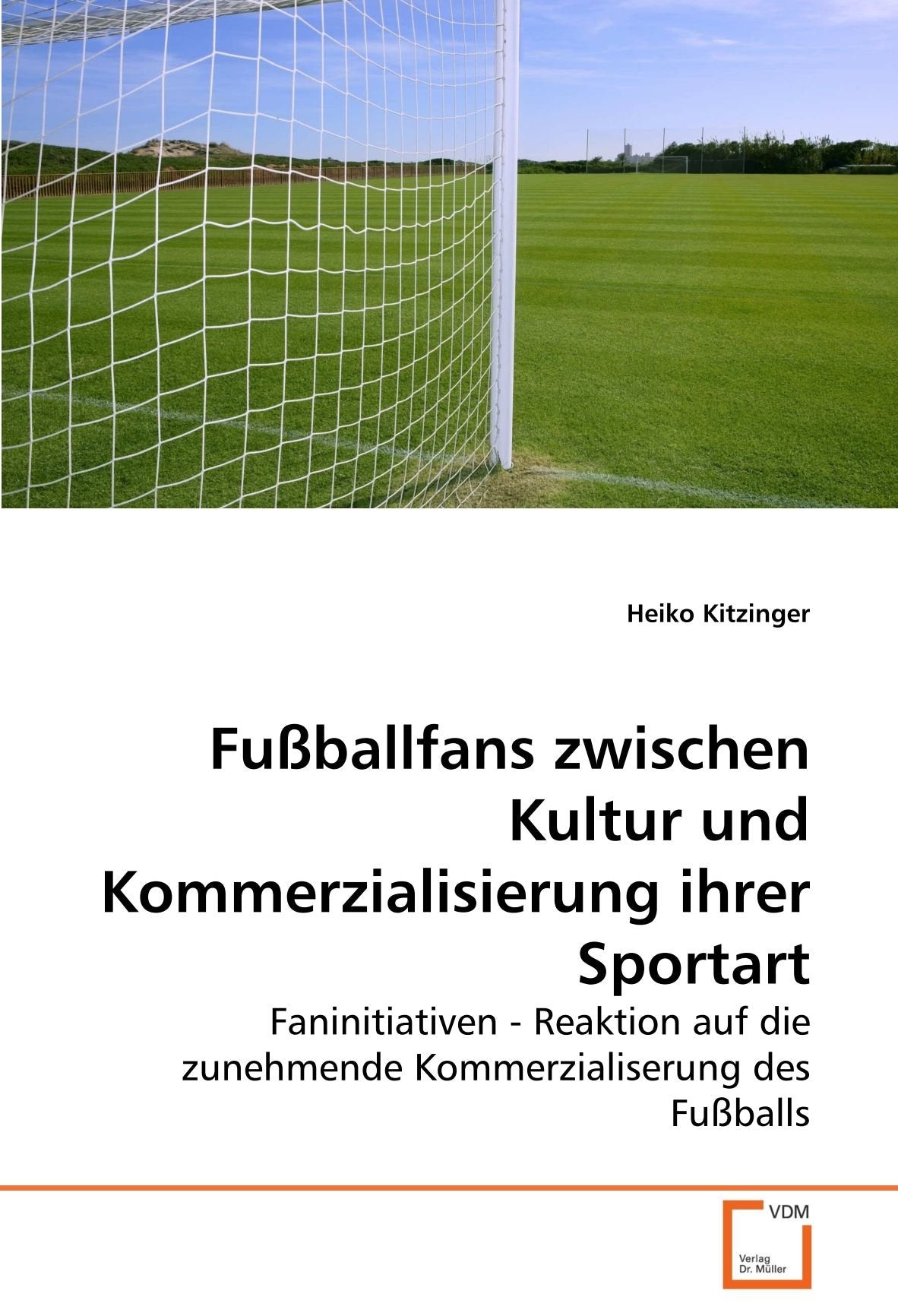 Fußballfans zwischen Kultur und Kommerzialisierung ihrer Sportart: Faninitiativen - Reaktion auf die zunehmende Kommerzialiserung des Fußballs Leisure & Fun