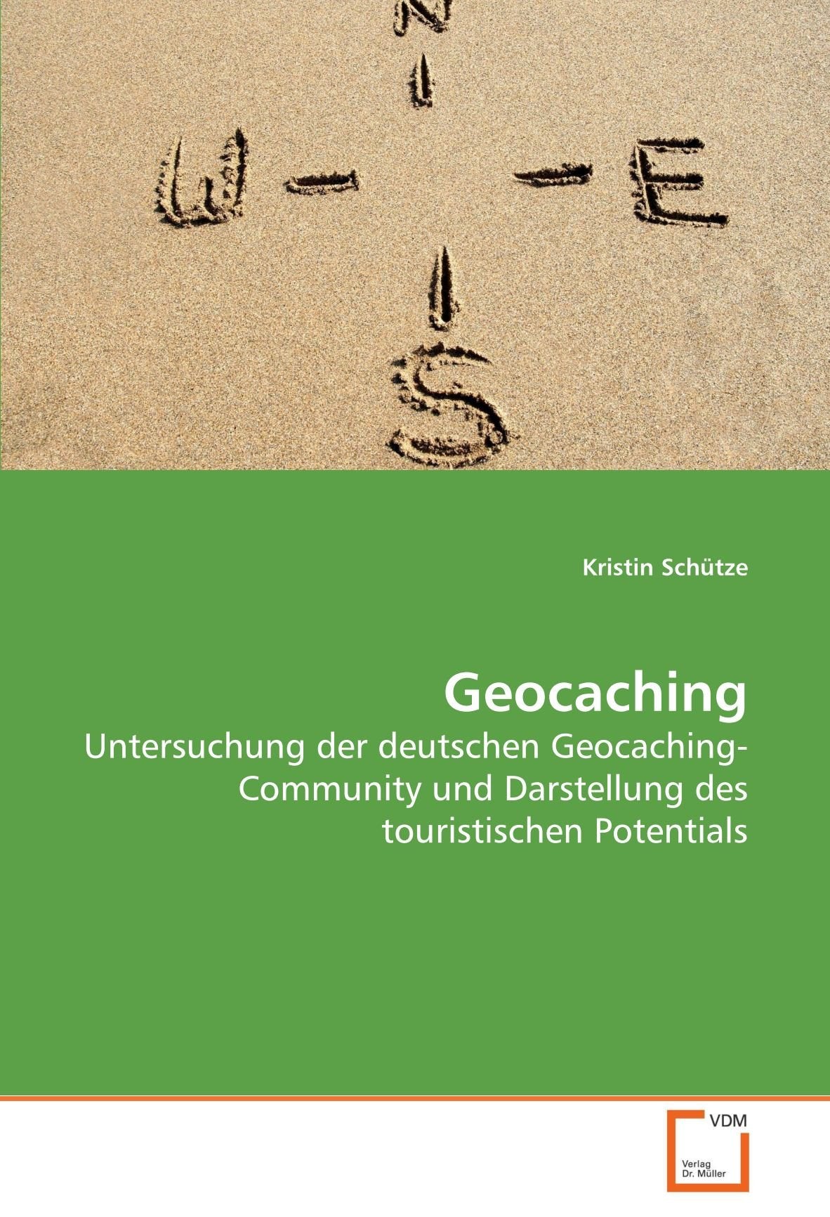 Geocaching: Untersuchung der deutschen Geocaching-Community und Darstellung des touristischen Potentials Geology & Geography