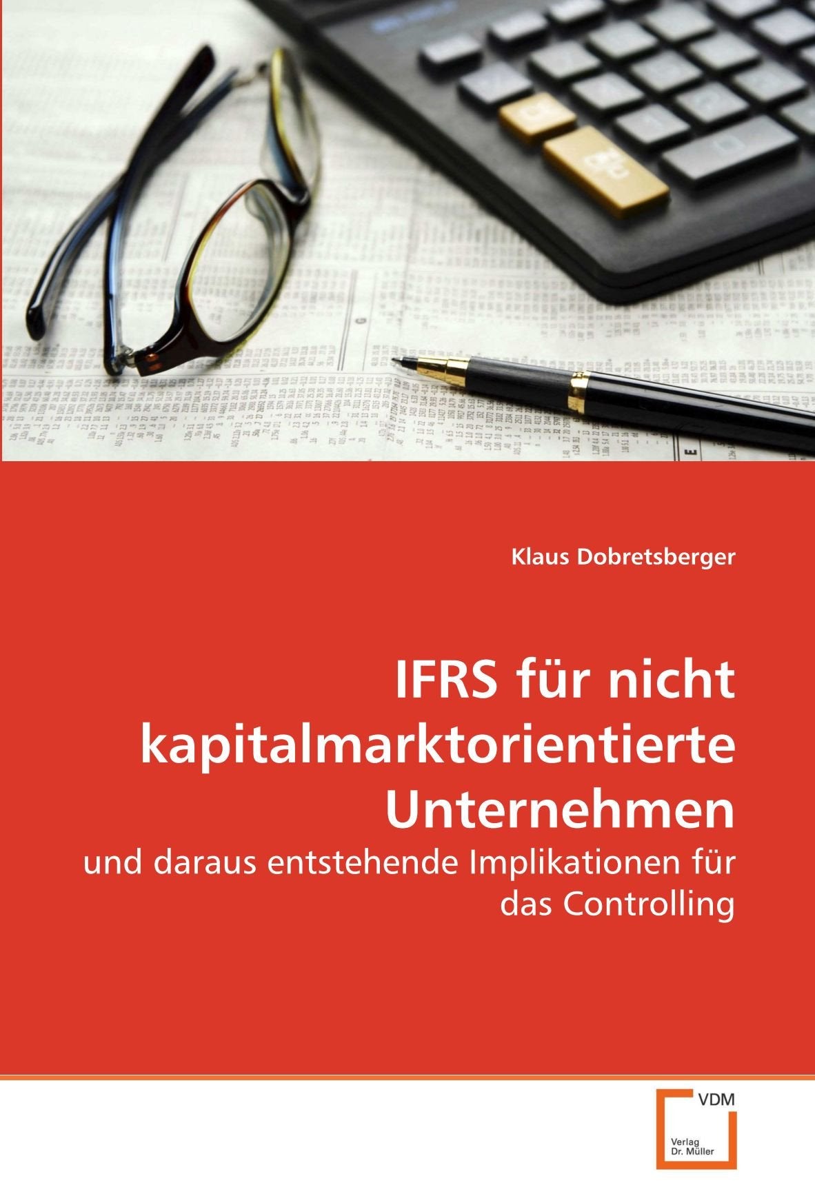 IFRS für nicht kapitalmarktorientierte Unternehmen: und daraus entstehende Implikationen für das Controlling Law