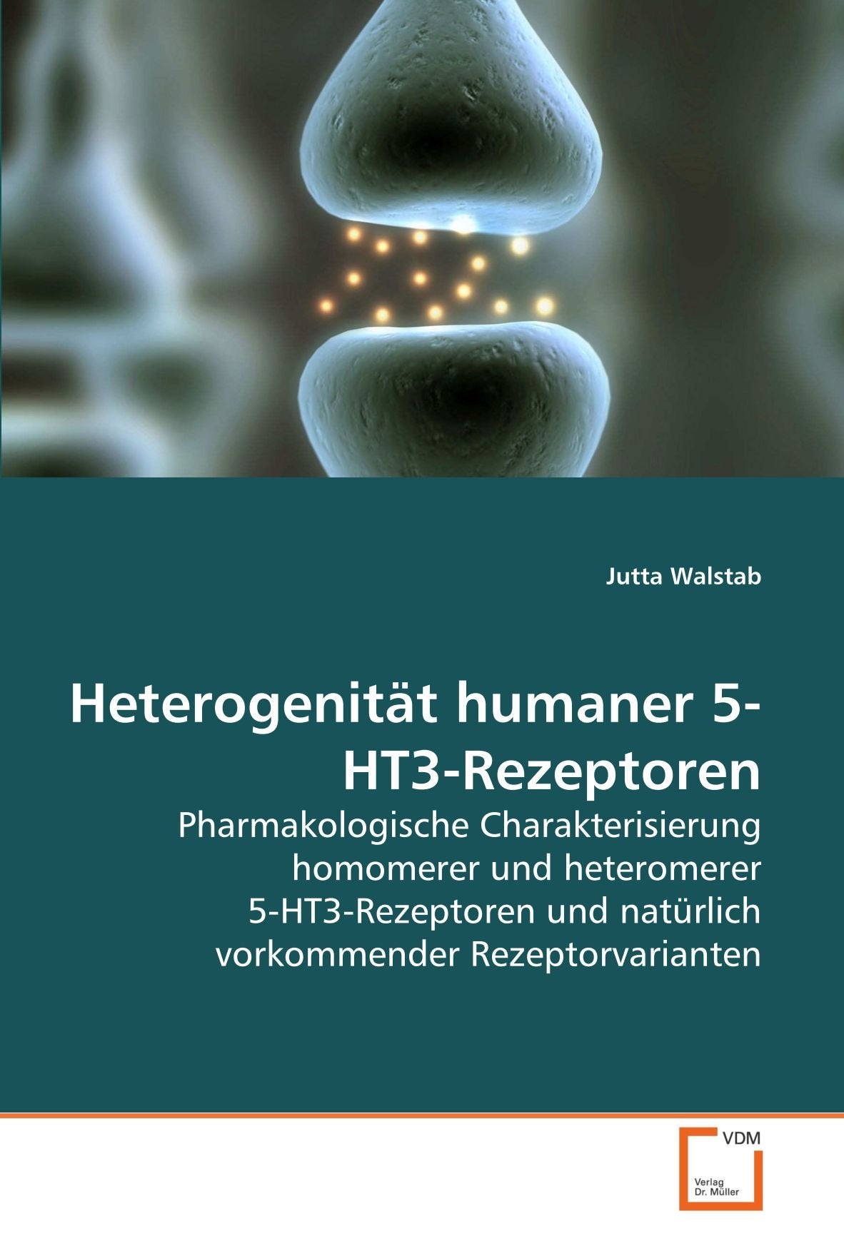Heterogenität humaner 5-HT3-Rezeptoren: Pharmakologische Charakterisierung homomerer und heteromerer 5-HT3-Rezeptoren und natürlich vorkommender Rezeptorvarianten Medicine