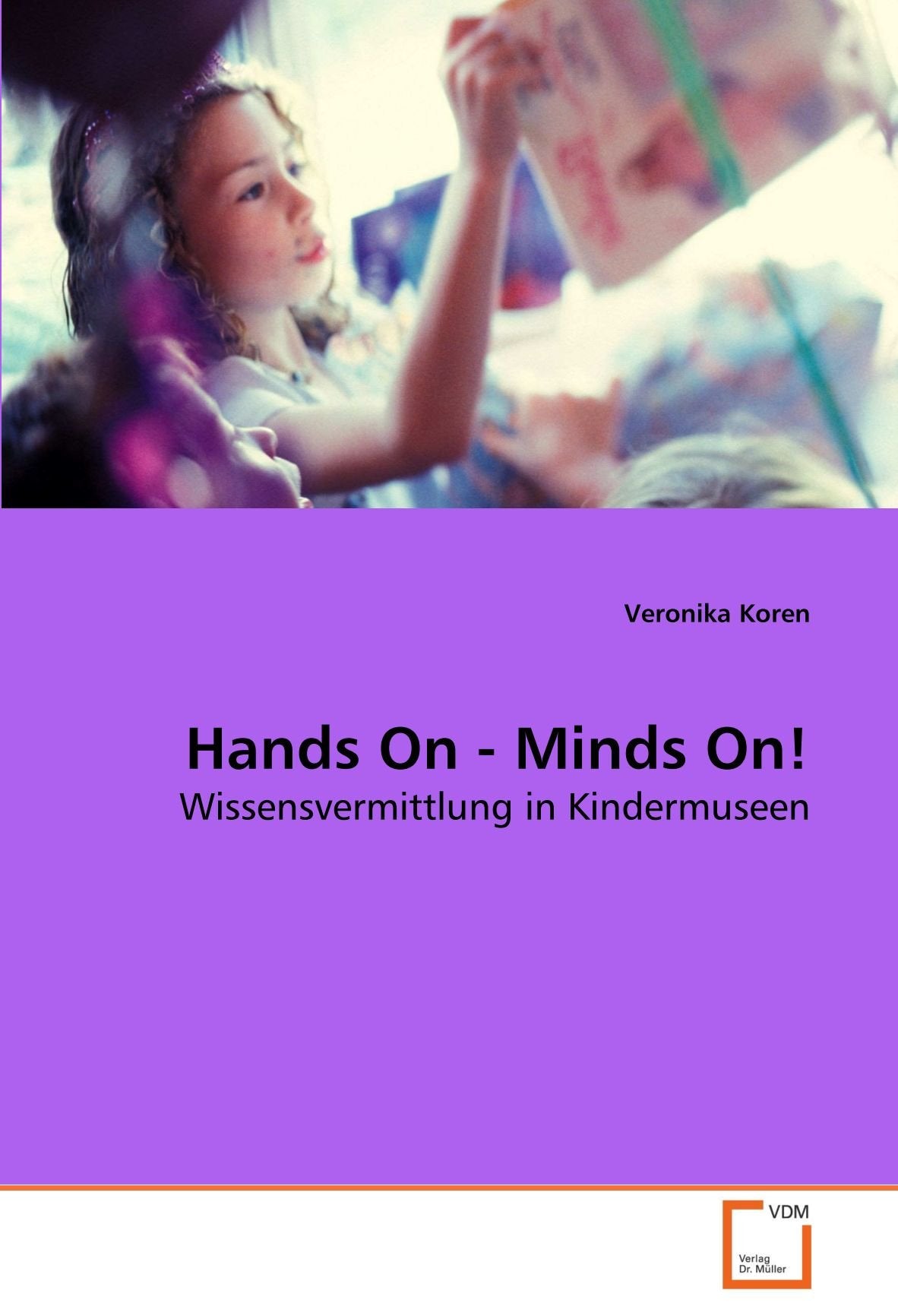 Hands On - Minds On!: Wissensvermittlung in Kindermuseen Politics & History
