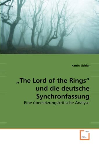 „The Lord of the Rings“ und die deutsche Synchronfassung: Eine übersetzungskritische Analyse Books