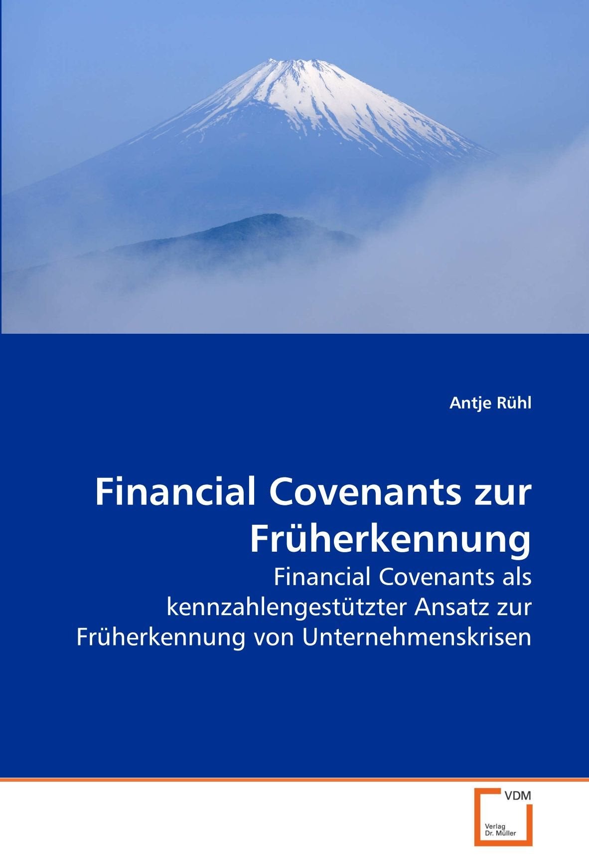 Financial Covenants zur Früherkennung: Financial Covenants als kennzahlengestützter Ansatz zur Früherkennung von Unternehmenskrisen Law
