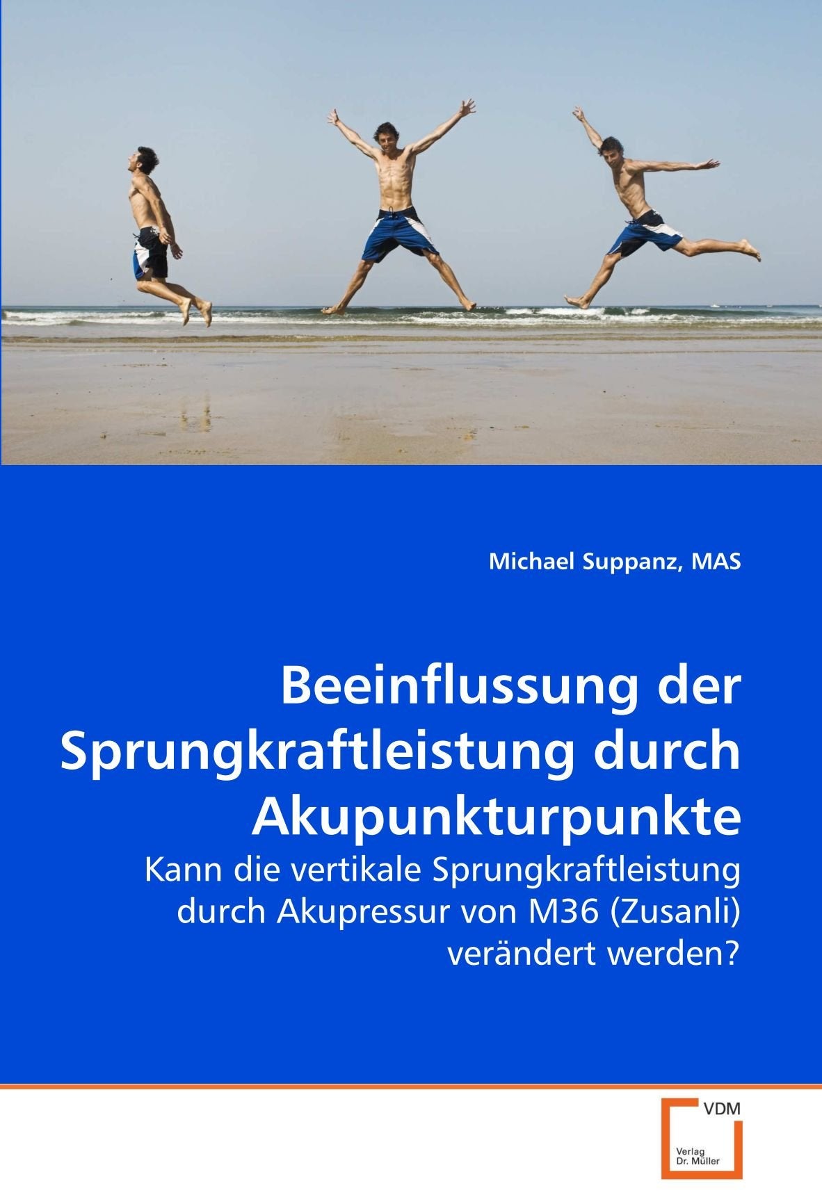 Beeinflussung der Sprungkraftleistung durch Akupunkturpunkte: Kann die vertikale Sprungkraftleistung durch Akupressur von M36 (Zusanli) verändert werden? Leisure & Fun