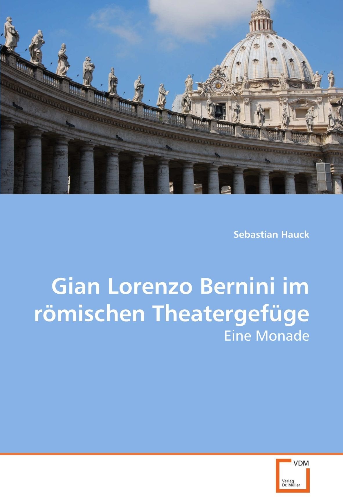Gian Lorenzo Bernini im römischen Theatergefüge: Eine Monade Film, Art & Culture