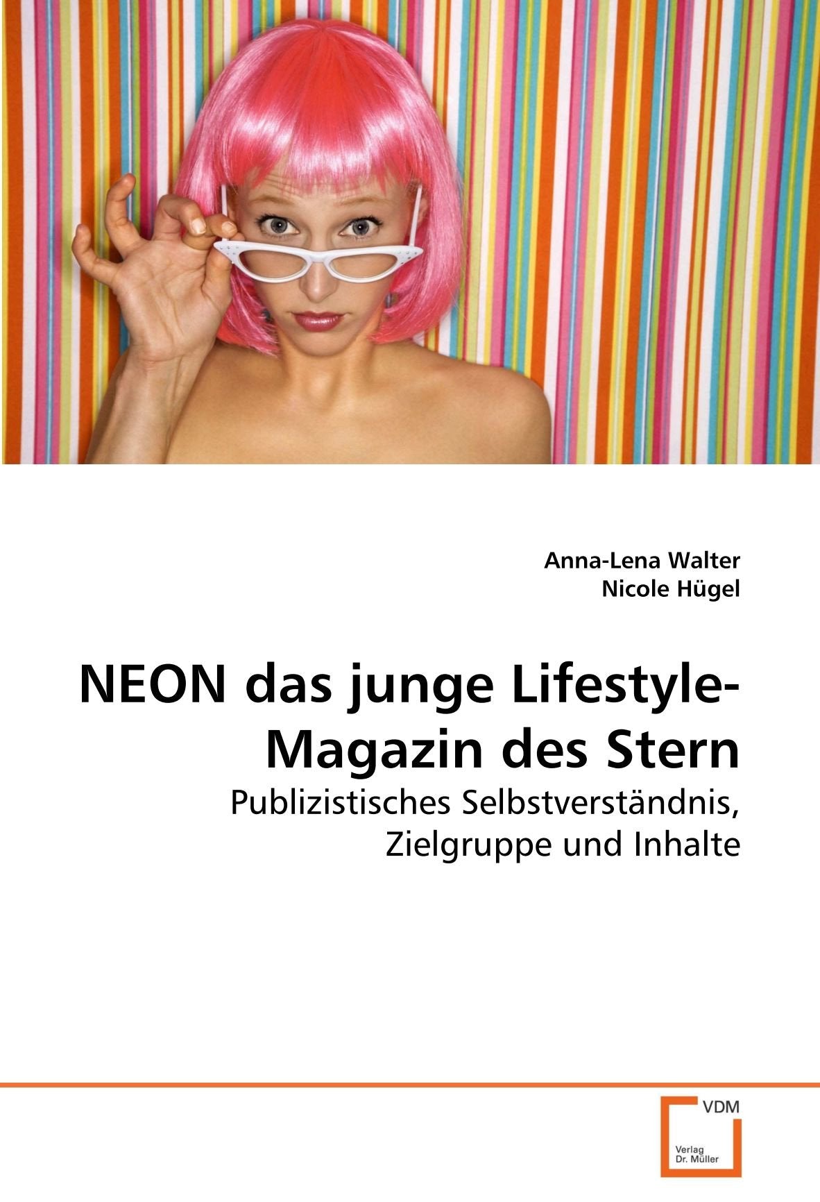 NEON das junge Lifestyle-Magazin des Stern: Publizistisches Selbstverständnis, Zielgruppe und Inhalte Law