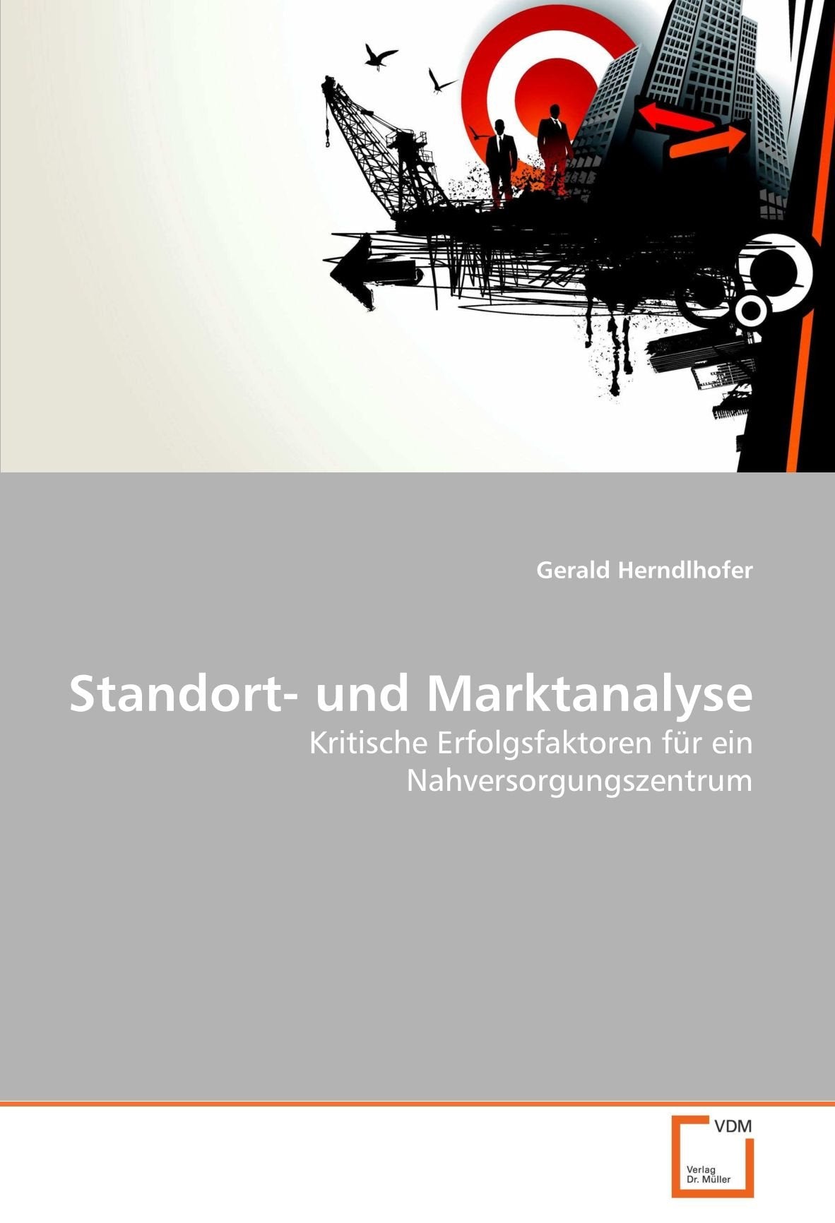 Standort- und Marktanalyse: Kritische Erfolgsfaktoren für ein Nahversorgungszentrum Law