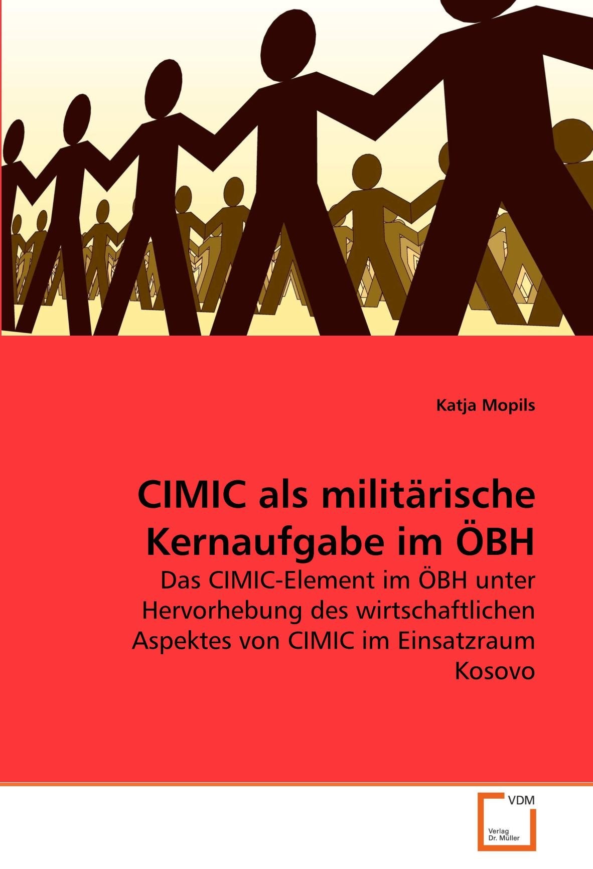 CIMIC als militärische Kernaufgabe im ÖBH: Das CIMIC-Element im ÖBH unter Hervorhebung des wirtschaftlichen Aspektes von CIMIC im Einsatzraum Kosovo Law