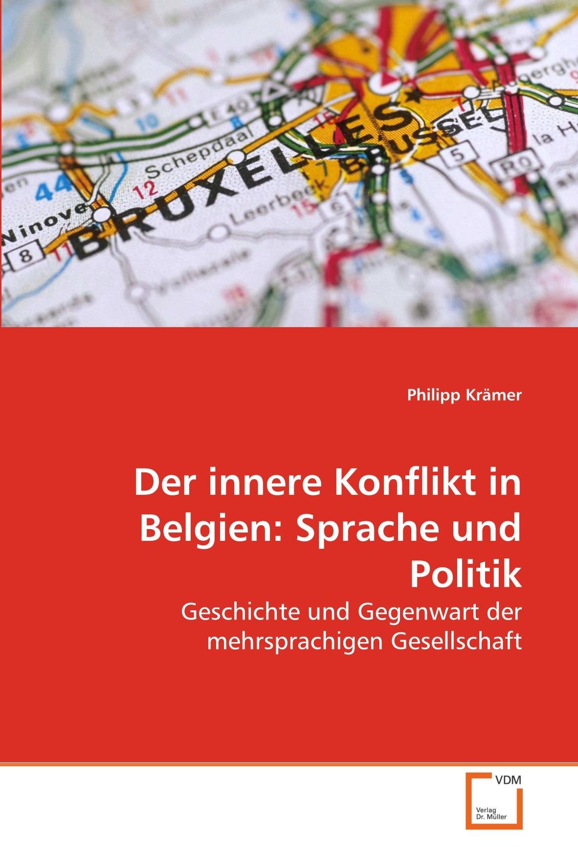 Der innere Konflikt in Belgien: Sprache und Politik: Geschichte und Gegenwart der mehrsprachigen Gesellschaft Books