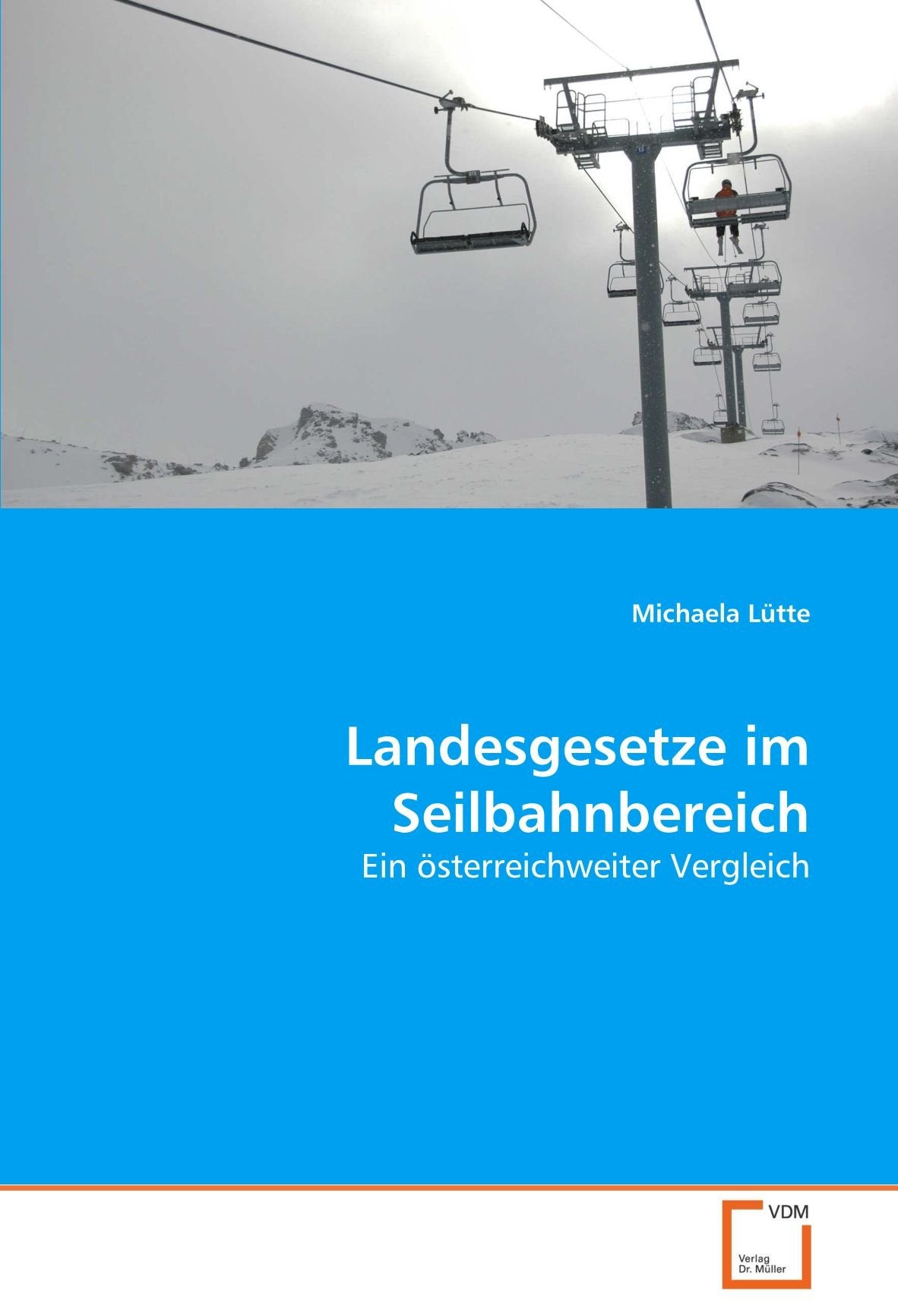 Landesgesetze im Seilbahnbereich: Ein österreichweiter Vergleich Law
