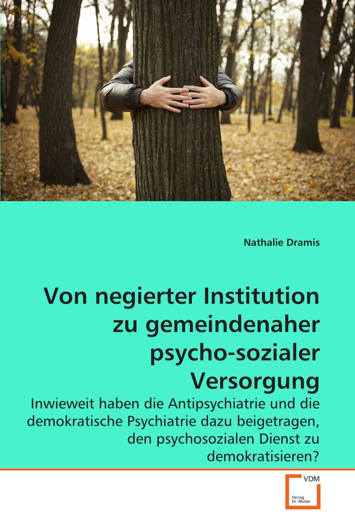 Von negierter Institution zu gemeindenaher psycho-sozialer Versorgung: Inwieweit haben die Antipsychiatrie und die demokratische Psychiatrie dazu ... den psychosozialen Dienst zu demokratisieren? Learning & Reference