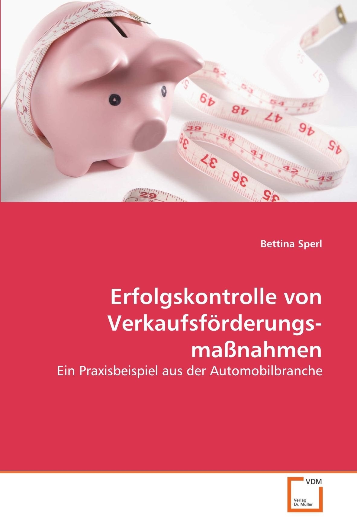 Erfolgskontrolle von Verkaufsförderungsmaßnahmen: Ein Praxisbeispiel aus der Automobilbranche Law