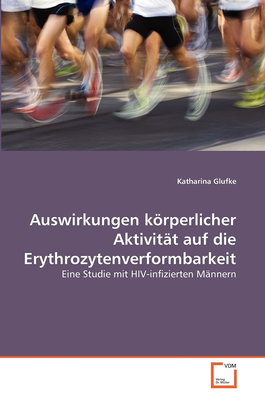 Auswirkungen körperlicher Aktivität auf die Erythrozytenverformbarkeit: Eine Studie mit HIV-infizierten Männern Leisure & Fun