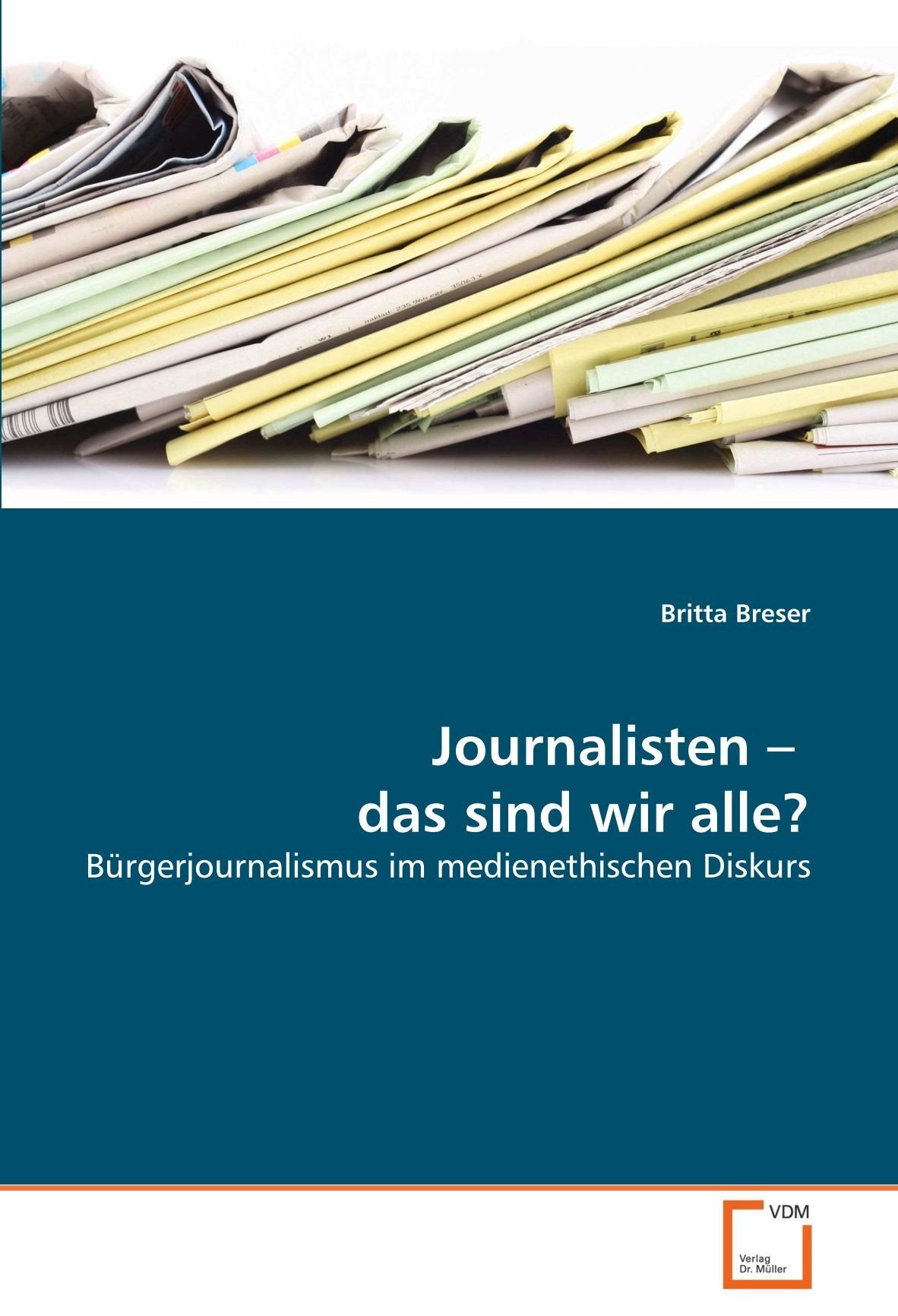 Journalisten ? das sind wir alle?: Bürgerjournalismus im medienethischen Diskurs Law