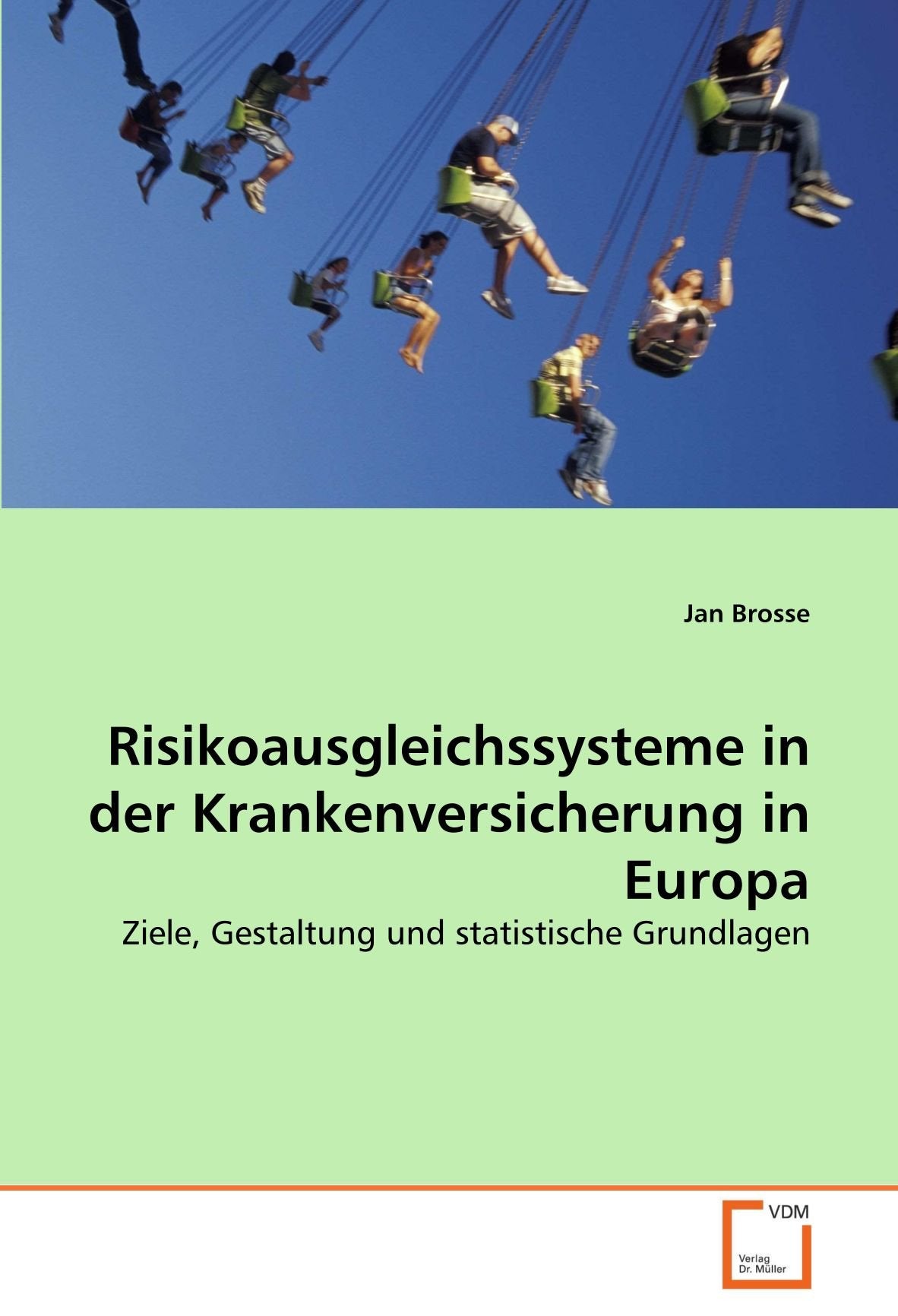 Risikoausgleichssysteme in der Krankenversicherung in Europa: Ziele, Gestaltung und statistische Grundlagen Law