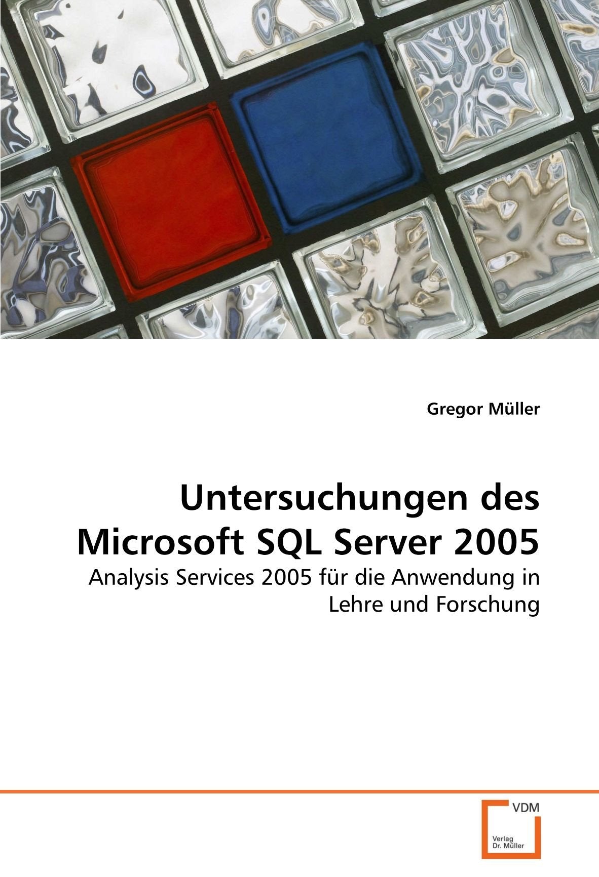 Untersuchungen des Microsoft SQL Server 2005: Analysis Services 2005 für die Anwendung in Lehre und Forschung Computer Science