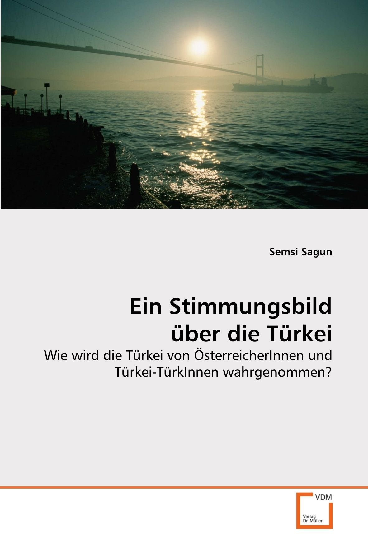 Ein Stimmungsbild über die Türkei: Wie wird die Türkei von ÖsterreicherInnen und Türkei-TürkInnen wahrgenommen? Law