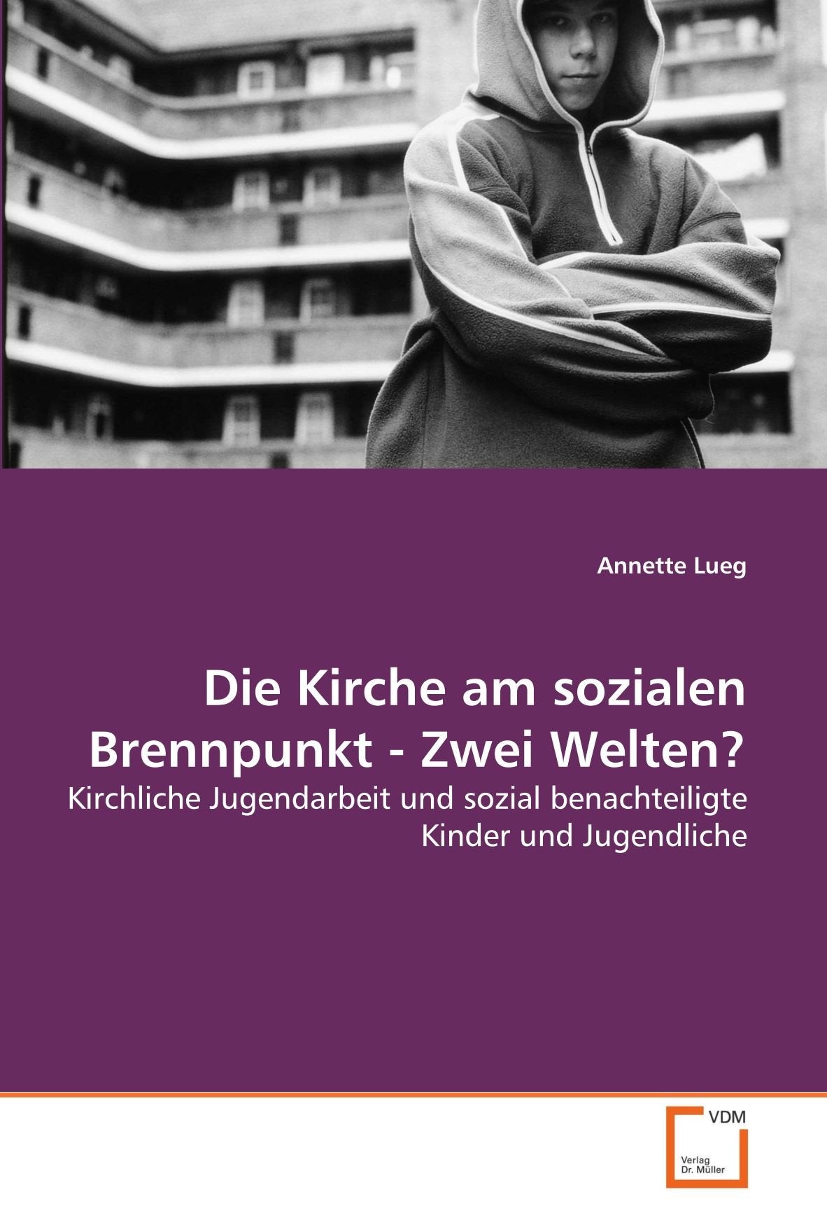 Die Kirche am sozialen Brennpunkt - Zwei Welten? book