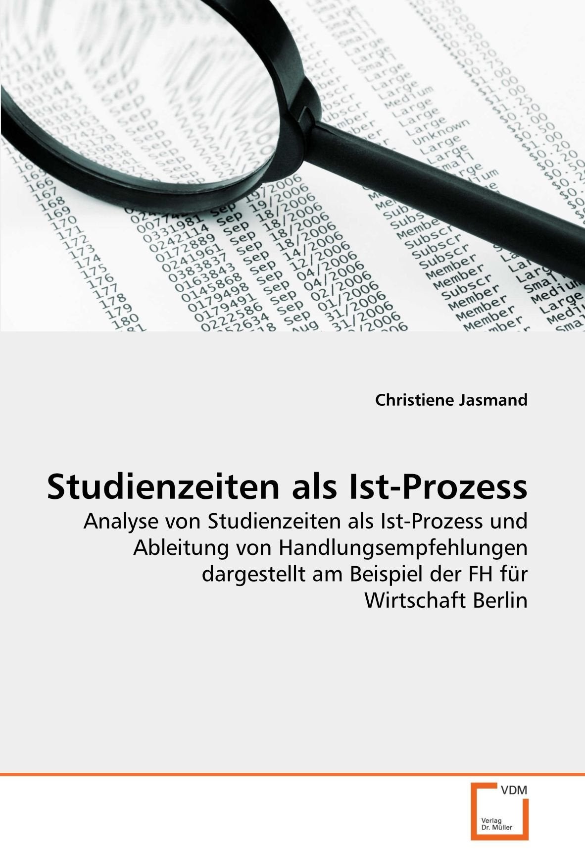 Studienzeiten als Ist-Prozess: Analyse von Studienzeiten als Ist-Prozess und Ableitung von Handlungsempfehlungen dargestellt am Beispiel der FH für Wirtschaft Berlin Law