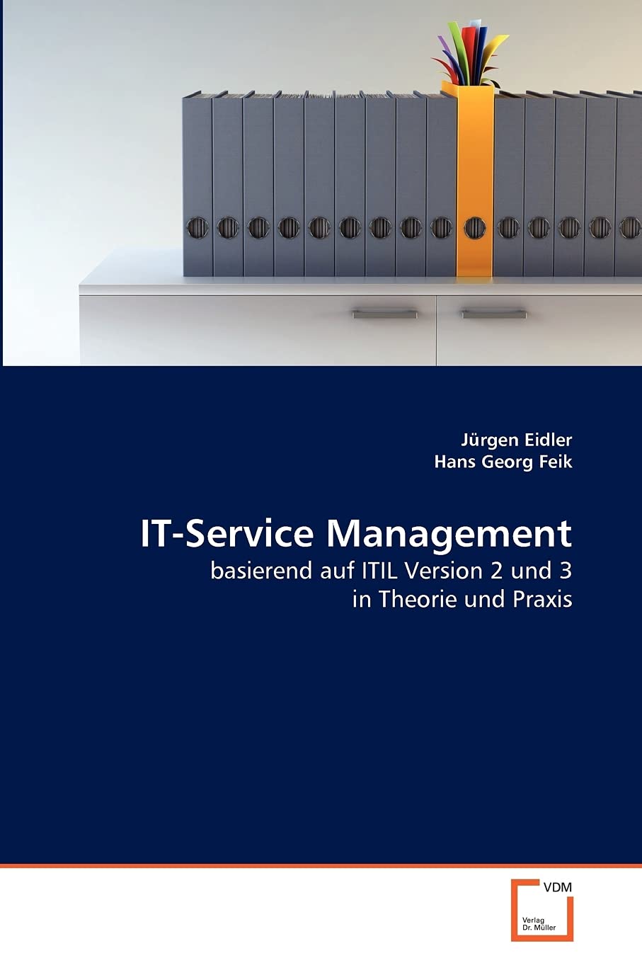 IT-Service Management: basierend auf ITIL Version 2 und 3 in Theorie und Praxis Computer Science