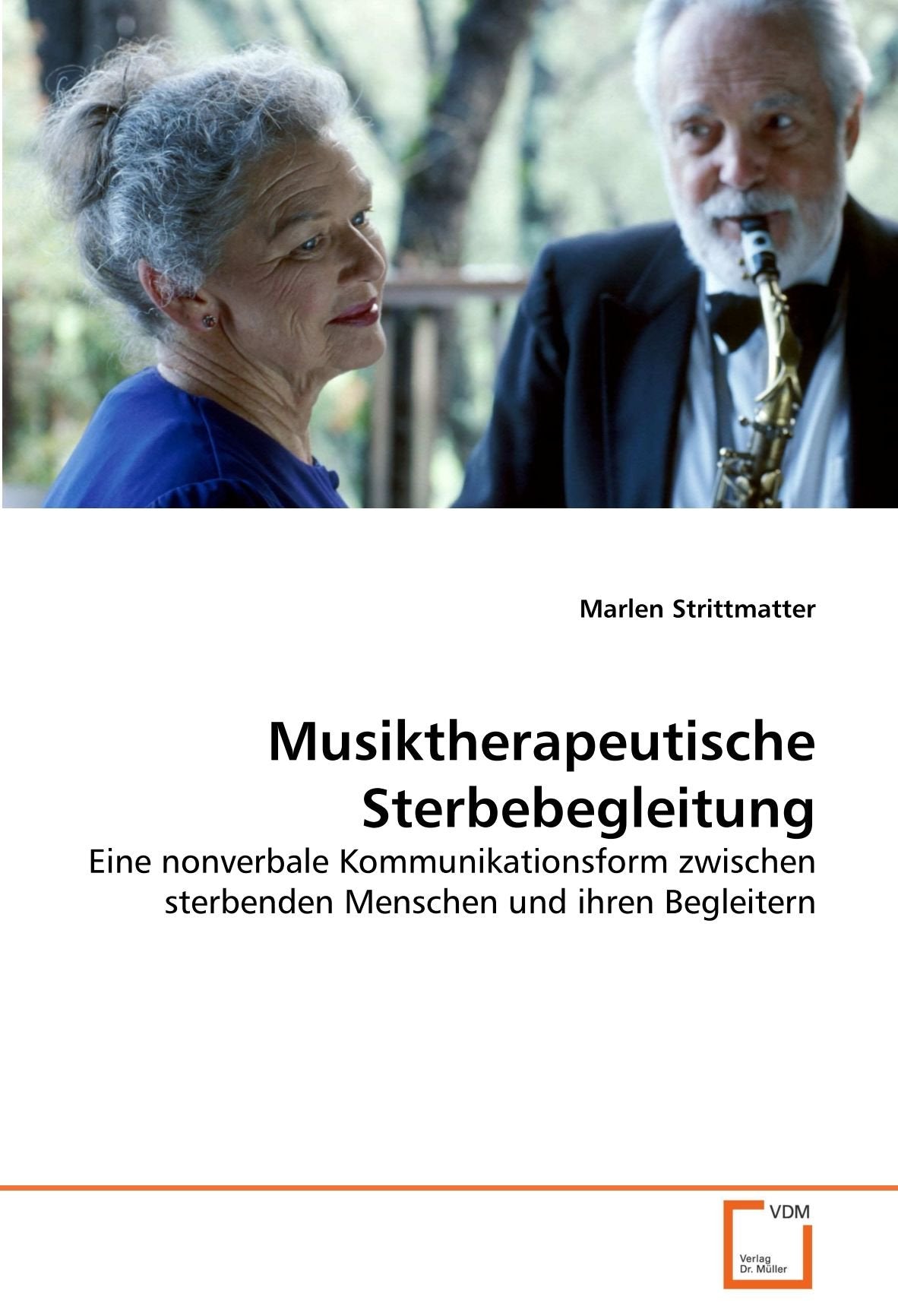 Musiktherapeutische Sterbebegleitung: Eine nonverbale Kommunikationsform zwischen sterbenden Menschen und ihren Begleitern Law