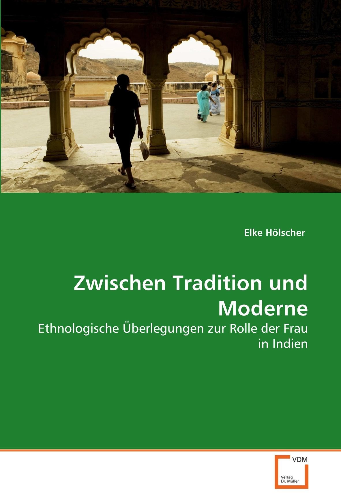 Zwischen Tradition und Moderne: Ethnologische Überlegungen zur Rolle der Frau in Indien Law