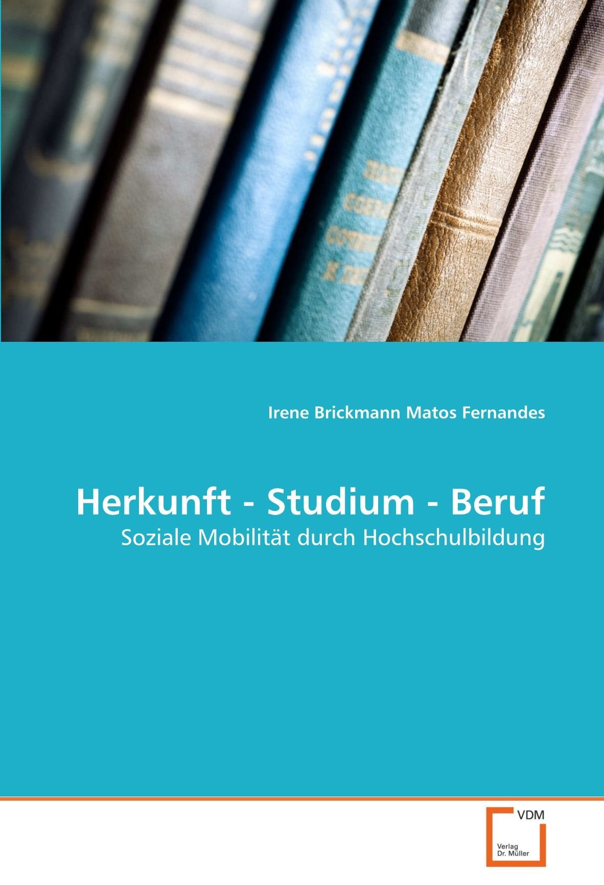 Herkunft - Studium - Beruf: Soziale Mobilität durch Hochschulbildung Law