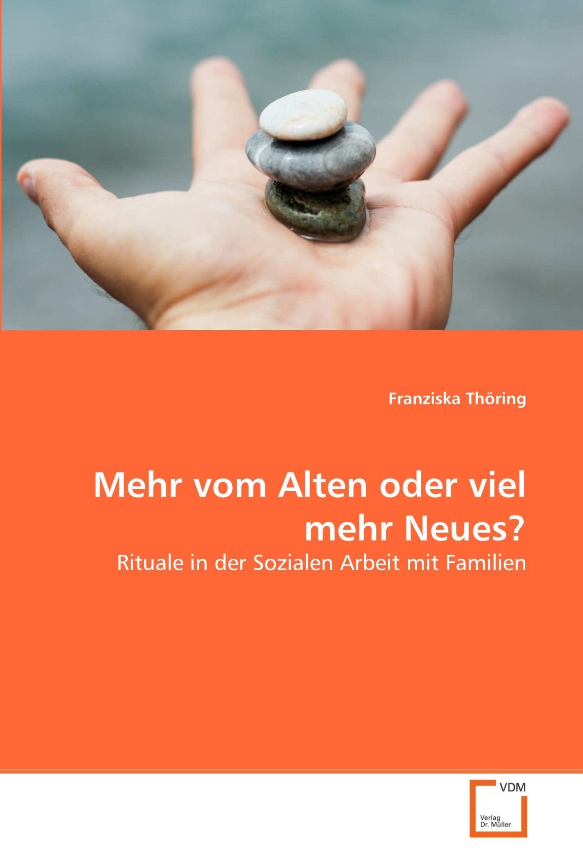 Mehr vom Alten oder viel mehr Neues?: Rituale in der Sozialen Arbeit mit Familien Law